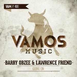 Barry Obzee & Lawrence Friend - Going On [Vamos Music]