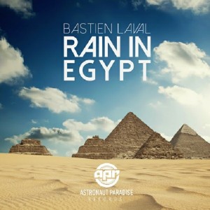 Bastien Laval - Rain In Egypt [Astronaut Paradise Records]