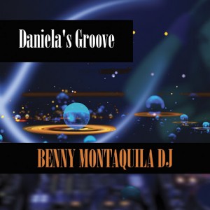 Benny Montaquila DJ - Daniela's Groove [ITALIAN WAY MUSIC]