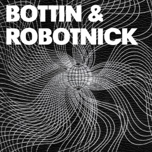 Bottin & Robotnick - Bottin & Robotnick [Hot Elephant Music]