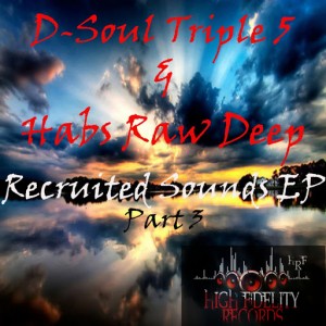D Soul Triple 5 & Habs Raw Deep - Recruited Sounds EP, Pt. 3 [High Fidelity Productions]