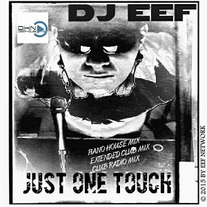 DJ EEF - Just One Touch [Symphonic Distribution]