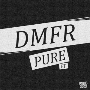 DMFR - Pure [Psycho Disco!]