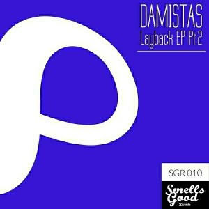 Damistas - Layback EP Pt.2 [Smells Good Records]