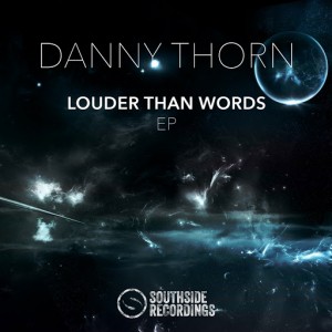 Danny Thorn - Louder Than Words [Southside Recordings]