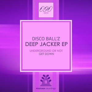 Disco Ball'z - Deep Jacker [Muzicasa Recordings]