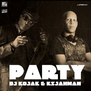 Dj Kojak & Kijahman - Party [Feel The Rhythm]