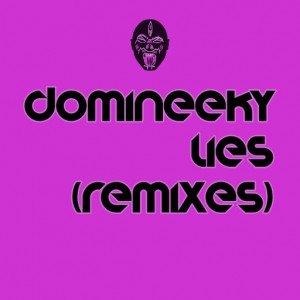 Domineeky - Lies (Remixes) [Good Voodoo Music]