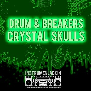 Drum & Breakers - Crystal Skulls [Instrumenjackin Records]