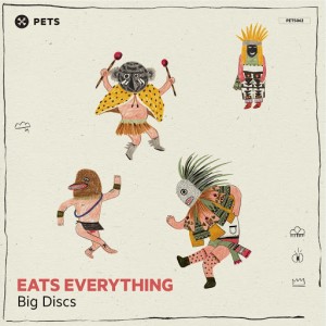 Eats Everything - Big Discs EP [Pets Recordings]