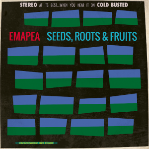 Emapea - Seeds, Roots & Fruits [Cold Busted]