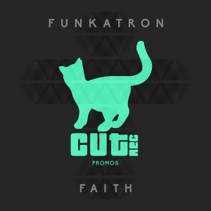 Funkatron - Faith [Cut Rec Promos]