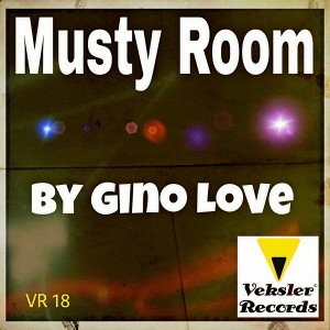 Gino Love - Musty Room [Veksler Records]