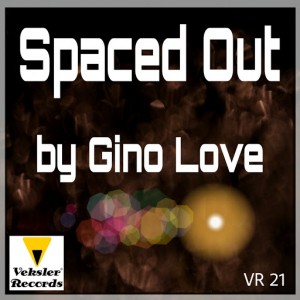 Gino Love - Spaced Out [Veksler Records]