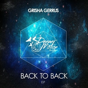 Grisha Gerrus - Back To Back [Deeper Motion Recordings]