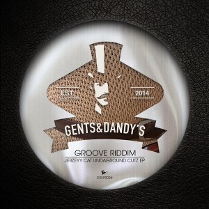 Groove Riddim - Jerzeyy Cat Undaground Cutz [Gents & Dandy's]