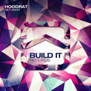 HoodRat - Get Away [Build It Records]