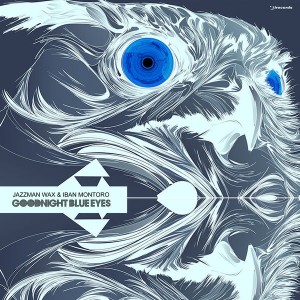 Iban Montoro & Jazzman Wax - Goodnight Blue Eyes [I! Records]