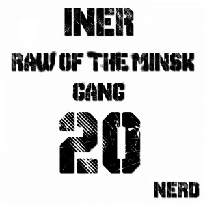 Iner - Raw Of The Minsk Gang [Nerd Records]
