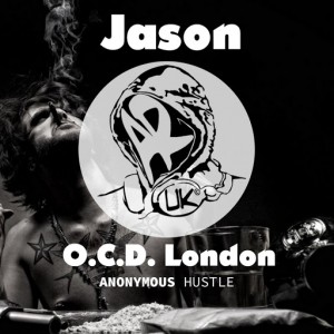 Jason - O.C.D London [Anonymous Hustle]