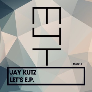 Jay Kutz - Let's EP [Muzik 4 Tomorrow]