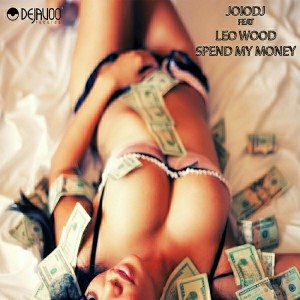 JoioDJ feat.Leo Wood - Spend My Money [Dejavoo Records]