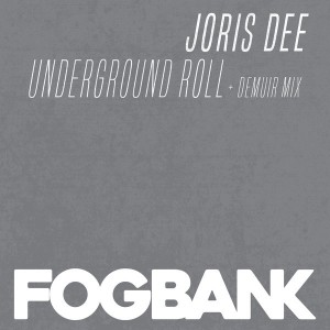 Joris Dee - Underground Roll [Fogbank]