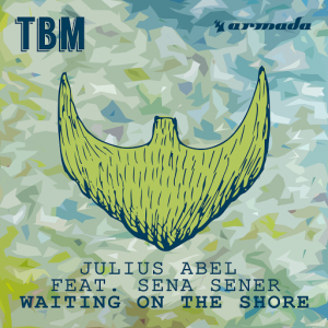 Julius Abel feat. Sena Sener - Waiting On The Shore [The Bearded Man (Armada)]