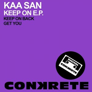 Kaa San - Keep On E.P [Conkrete Digital Music]