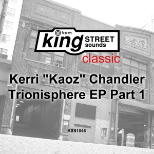 Kerri Chandler - Trionisphere EP Part 1 [King Street Classics]