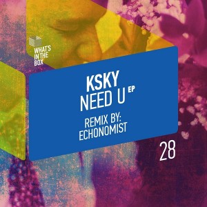Ksky - Need U [What's In The Box]