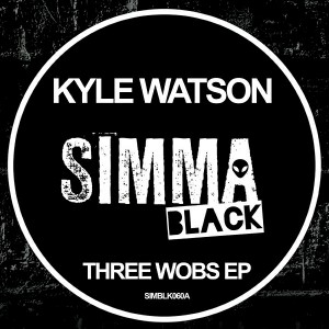 Kyle Watson - Three Wobs EP [Simma Black]