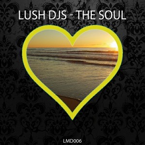Lush Djs - The Soul [Love Music Digital]
