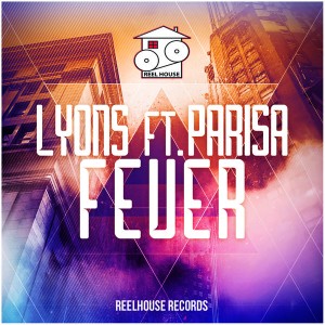 Lyons Feat. Parisa - Fever [REELHOUSE RECORDS]