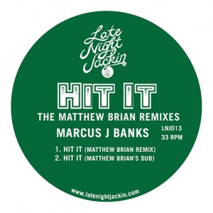 Marcus J Banks - Hit It (The Matthew Brian Remixes) [Late Night Jackin]