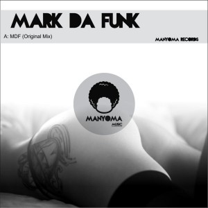 Mark Da Funk - MDF [Manyoma Music]