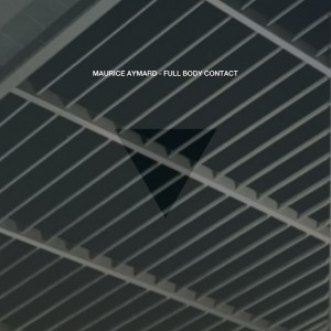 Maurice Aymard - Full Body Contact EP [Moodmusic]