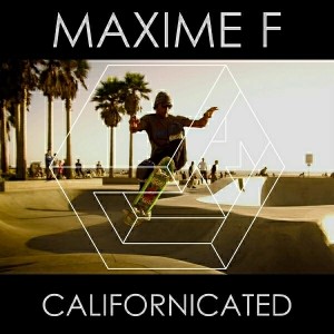 Maxime F - Californicated EP [Concise Music]