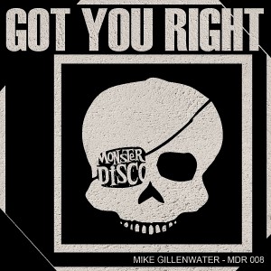 Mike Gillenwater - Got You Right - Single [Monster Disco Records]