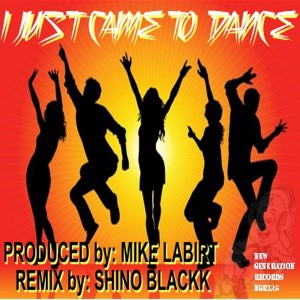 Mike LaBirt - I Just Came To Dance [New Generation Records]