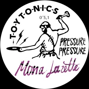 Mona Lazette - Pressure Pressure [Toy Tonics]