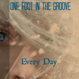 One Foot In The Groove - Every Day [Love To Be... Heard]