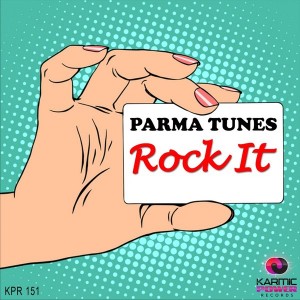 Parma Tunes - Rock It [Karmic Power Records]
