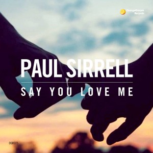 Paul Sirrell - Say You Love Me [Orange Groove Records]