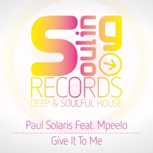 Paul Solaris Feat. Mpeelo - Give It To Me [Souling Records]