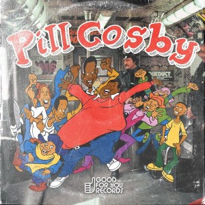 Phat Ass - Pill Cosby [Good For You Records]