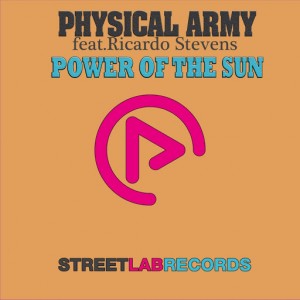 Physical Army feat. Ricardo Stevens - Power of The Sun [Streetlab Records]