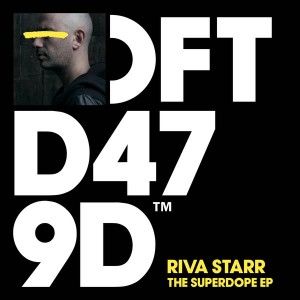 Riva Starr - The Superdope EP [Defected]