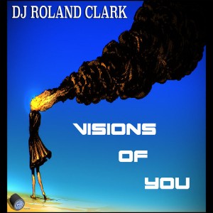 Roland Clark - Visions Of You [Delete Records]