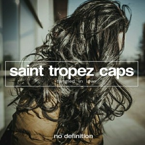 Saint Tropez Caps - Tangled in Love EP [No Definition]